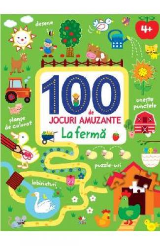 100 de jocuri amuzante - La ferma - Carti pentru copii - Carti Prescolare