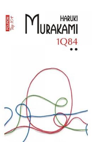 1Q84 Vol2 - Haruki Murakami - Beletristica - Literatura Universala