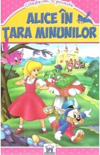 Alice in Tara Minunilor - Citeste-mi o poveste - Carti pentru copii - Literatura Universala