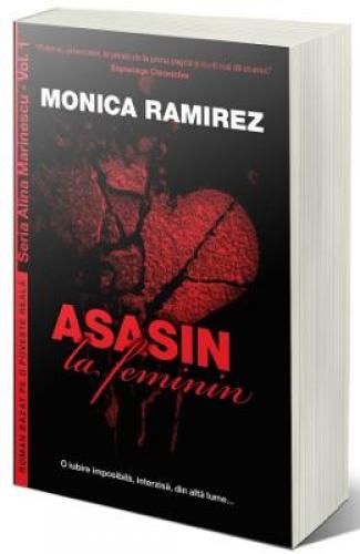 Asasin la feminin - Monica Ramirez - Beletristica -  Literatura Romana