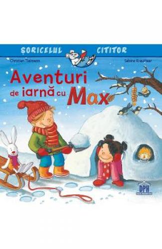 Aventuri de iarna cu Max - Christian Tielmann - Sabine Kraushaar - Carti pentru copii - Literatura Universala