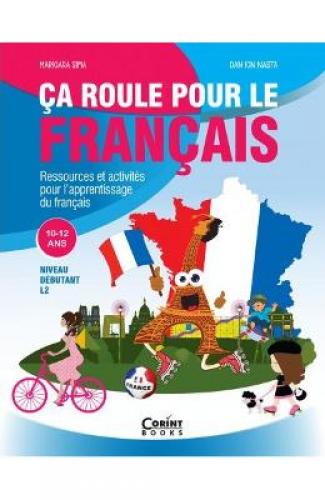 Ca roule pour le francais L2 10-12 Ans - Marioara Sima - Dan Ion Nasta - Carti pentru copii - Limbi straine pentru copii