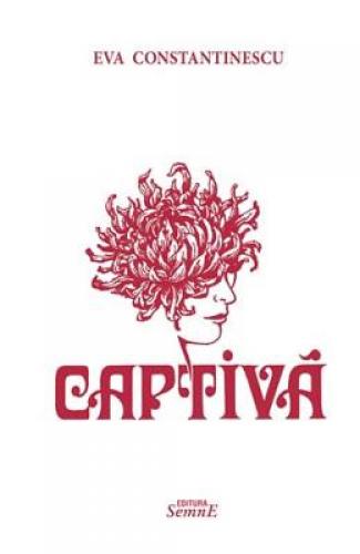 Captiva - Eva Constantinescu - Beletristica - Carti Poezii