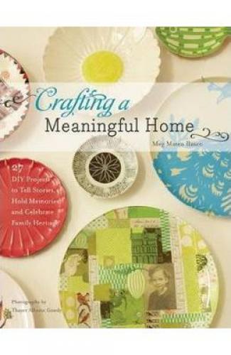 Crafting a Meaningful Home - Meg Mateo Ilasco - Beletristica - Carti de citit