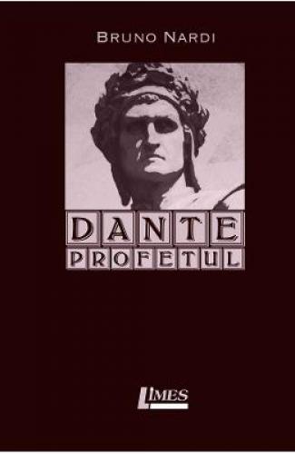 Dante profetul - Bruno Nardi - Stiinte Umaniste -  Critica Literara