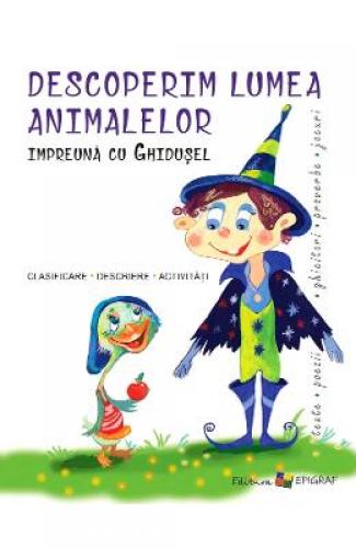 Descoperim lumea animalelor impreuna cu Ghidusel - Ala Bujor - Estela Raileanu - Carti pentru copii - Atlas pentru copii