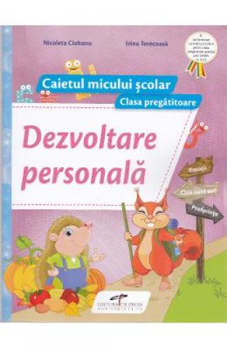 Dezvoltare personala Clasa pregatitoare - caiet - Nicoleta Ciobanu -  Manuale Scolare - Clasa Pregatitoare