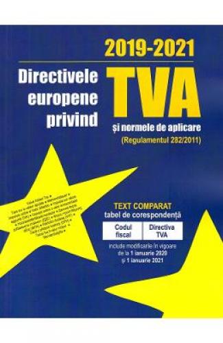 Directivele europene privind TVA si normele de aplicare 2019-2021 - Carti Afaceri - Carti diverse