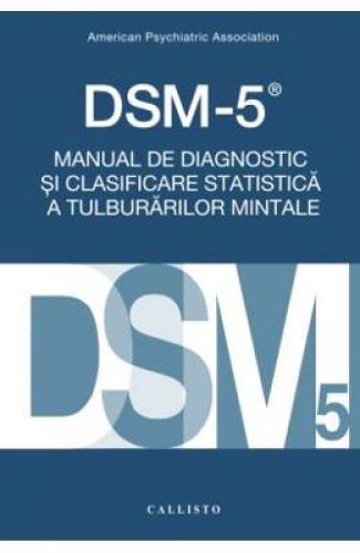 DSM-5 Manual de diagnostic si clasificare statistica a tulburarilor mintale - Carti Medicina - Medicale