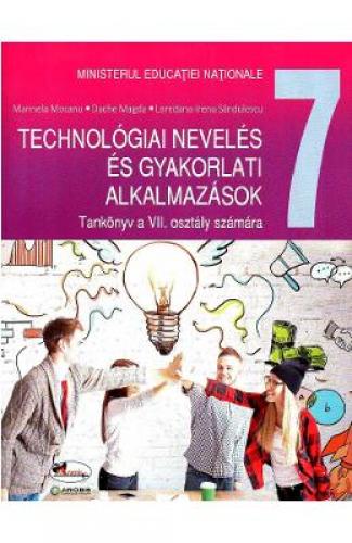Educatie tehnologica si aplicatii practice Lb maghiara - Clasa 7 - Manual - Marinela Mocanu -  Manuale Scolare - Manuale Clasa 7