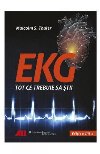EKG Tot ce trebuie sa stii - Malcolm S Thaler - Carti Medicina - Medicale