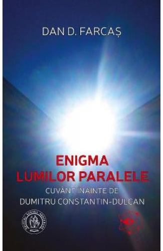 Enigma lumilor paralele - Dan D Farcas - Carti Ezoterism - Dezvoltare Spirituala