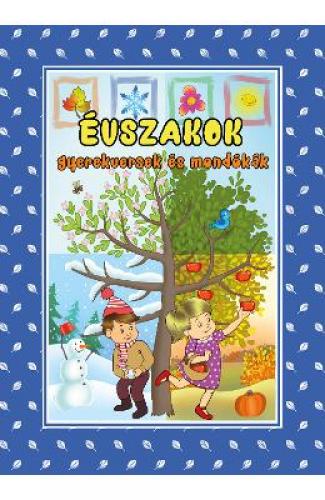 Evszakok gyerekversek es mondokak (Anotimpuri versuri adunate - rime minunate) - Carti pentru copii - Carti Prescolare