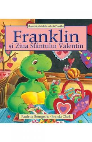 Franklin si Ziua Sfantului Valentin - Paulette Bourgeois - Brenda Clark - Carti pentru copii - Literatura Universala
