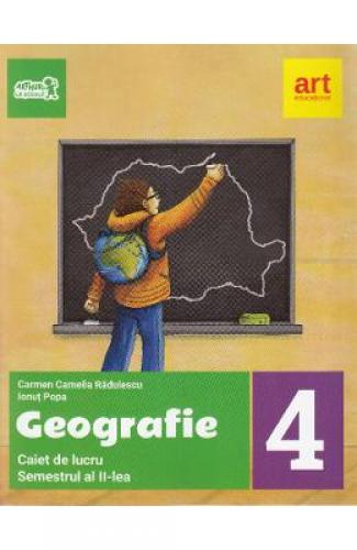 Geografie - Clasa 4 Sem 2 - Caiet de lucru - Carmen Radulescu - Manuale Scolare - Culegeri Auxiliare