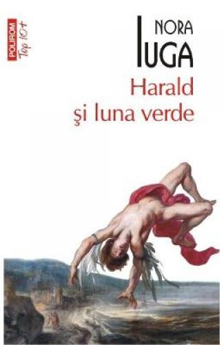 Harald si luna verde - Nora Iuga - Beletristica -  Literatura Romana