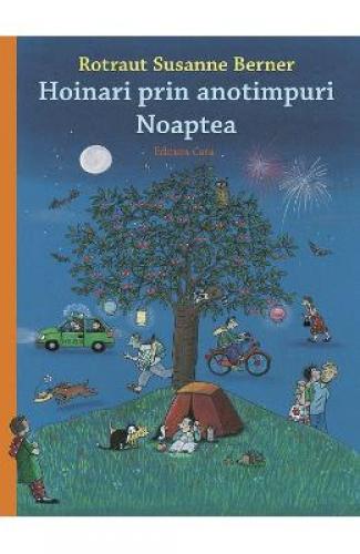 Hoinari prin anotimpuri: Noaptea - Rotraut Susanne Berner - Carti pentru copii -  Practic pentru copii