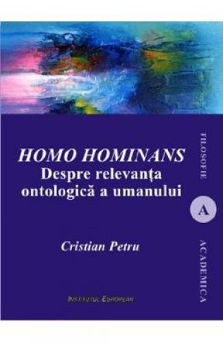 Homo Hominans Despre relevanta ontologica a umanului - Cristian Petru - Stiinte Umaniste - Filosofie Universala