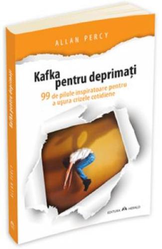 Kafka pentru deprimati - Allan Percy - Carti dezvoltare personala - Psihologie