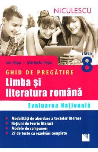Limba romana - Clasa 8 - Ghid de pregatire Evaluare nationala - Ion Popa - Marinela Popa - Manuale Scolare - Culegeri Auxiliare