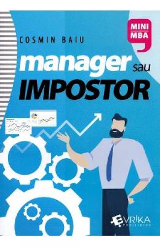 Manager sau impostor - Cosmin Baiu - Carti Afaceri - Carti dezvoltarea afacerilor