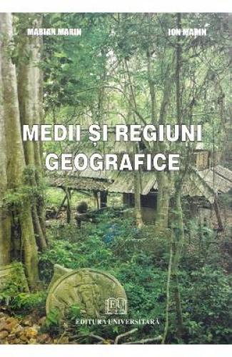 Medii si regiuni geografice - Marian Marin - Ion Marin - Stiinta si tehnica - Geografie Topografie