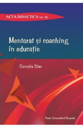 Mentorat si coaching in educatie - Cornelia Stan - Stiinte Umaniste - Pedagogie Metodica