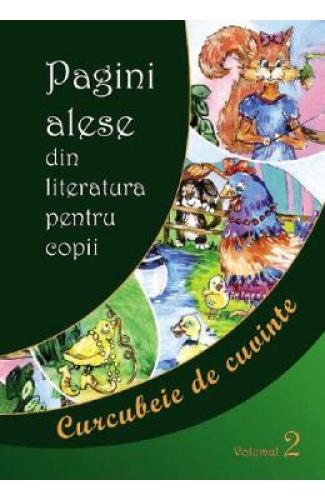 Pagini alese din literatura pentru copii Vol2 - Carti pentru copii - Literatura Romana