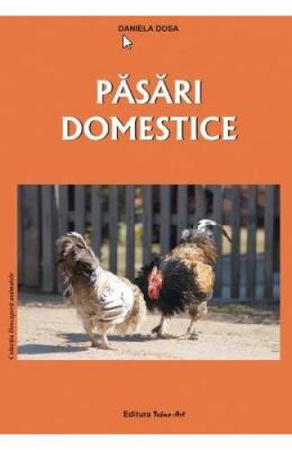 Pasari domestice - Daniela Dosa - Carti pentru copii - Atlas pentru copii