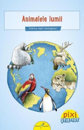 Pixi Stie-tot: Animalele lumii - Jurgen Beckhoff - Carti pentru copii - Atlas pentru copii