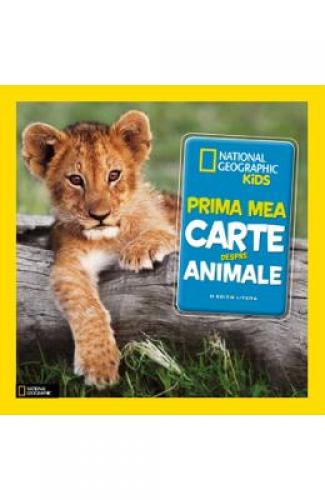 Prima mea carte despre animale National Geographic Kids - Carti pentru copii - Atlas pentru copii