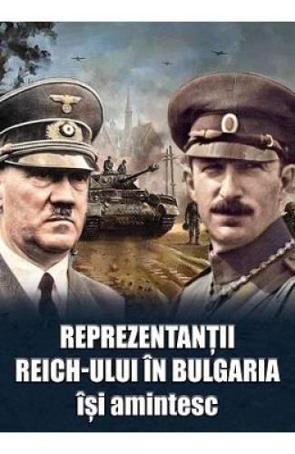 Reprezentantii Reich-ului in Bulgaria isi amintesc - Stiinte Umaniste - Istorie Universala