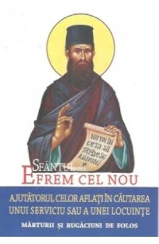 Sfantul Efrem cel Nou - Ajutorul celor aflati in cautarea unui serviciu sau a unei locuinte - Carti Religie -  Carte Ortodoxa
