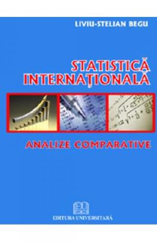 Statistica internationala - Liviu-Stelian Begu - Carti Afaceri - Statistica