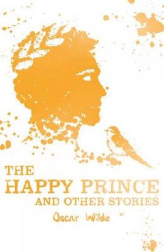 The Happy Prince and Other Stories - Oscar Wilde - Beletristica - Carti de citit