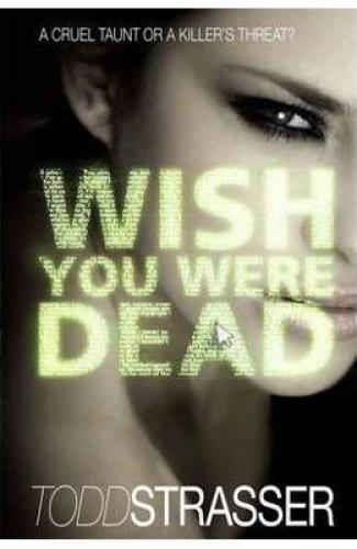 Wish You Were Dead - Todd Strasser - Beletristica - Carti de citit
