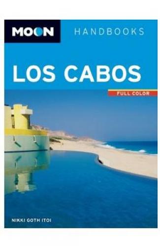 Moon Los Cabos (9th ed): Including La Paz & Todos Santos - Nikki Itoi - Carti in Engleza -